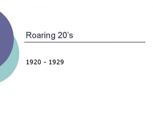 Roaring 20s 1920 1929 Introduction 1920 Prohibition goes