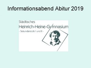 Informationsabend Abitur 2019 Verlauf der Jahrgangsstufe Q 2