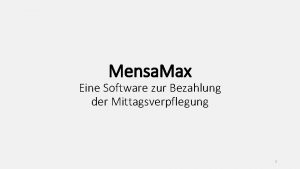 Mensa Max Eine Software zur Bezahlung der Mittagsverpflegung
