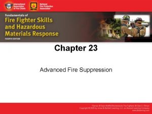 Chapter 23 Advanced Fire Suppression Knowledge Objectives List