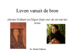 Leven vanuit de bron Meister Eckhart en Dgen