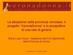 La situazione nella provincia veronese il progetto Verona