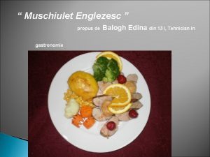 Muschiulet Englezesc propus de gastronomie Balogh Edina din