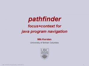 pathfinder focuscontext for java program navigation Mik Kersten