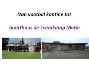 Van voetbal kantine tot buurthuus de Leemkamp Marle