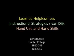 Learned Helplessness Instructional Strategies van Dijk Hand Use