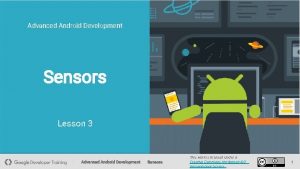 Advanced Android Development Sensors Lesson 3 Advanced Android