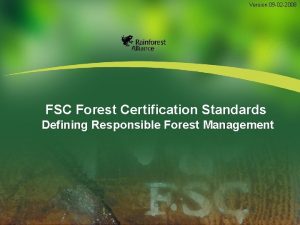 Version 09 02 2008 FSC Forest Certification Standards