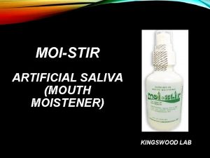 MOISTIR ARTIFICIAL SALIVA MOUTH MOISTENER KINGSWOOD LAB CONTENT