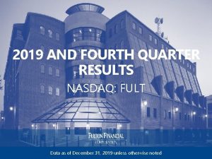 2019 AND FOURTH QUARTER RESULTS NASDAQ FULT Data