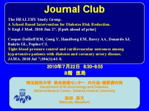 Journal Club The HEALTHY Study Group A SchoolBased