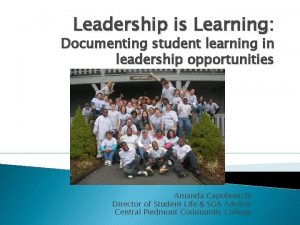 Leadership is Learning Documenting student learning in leadership