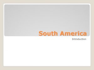 South America Introduction South America Total Area 17