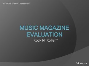 AS Media Studies Coursework MUSIC MAGAZINE EVALUATION Rock