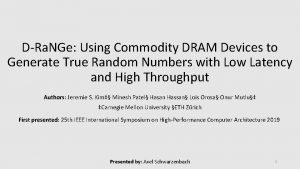 DRa NGe Using Commodity DRAM Devices to Generate