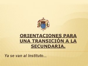 ORIENTACIONES PARA UNA TRANSICIN A LA SECUNDARIA Ya