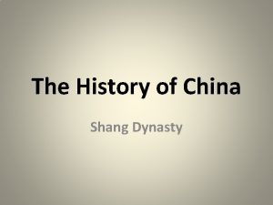 The History of China Shang Dynasty SSWH 2