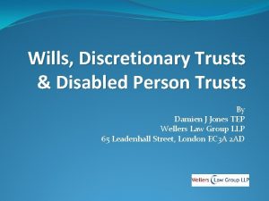 Wills Discretionary Trusts Disabled Person Trusts By Damien