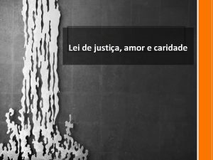 Lei de justia amor e caridade Passeando pela