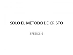 SOLO EL MTODO DE CRISTO EFESIOS 6 EL