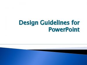 Design Guidelines for Power Point Content matters the