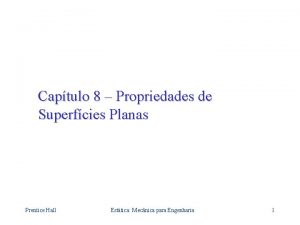 Captulo 8 Propriedades de Superfcies Planas Prentice Hall