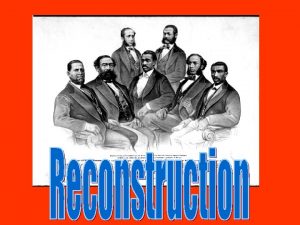 What is Reconstruction The period of rebuilding after