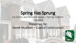 Spring Has Sprung Ice Dams and Related Issues