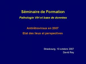 Sminaire de Formation Pathologie VIH et base de