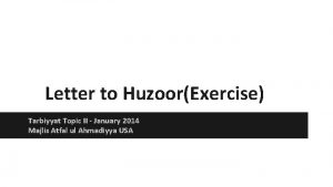 Letter to HuzoorExercise Tarbiyyat Topic II January 2014