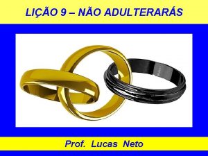 LIO 9 NO ADULTERARS Prof Lucas Neto INTRODUO