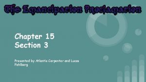 Chapter 15 Section 3 Presented by Atlantis Carpenter