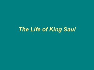 The Life of King Saul The life of