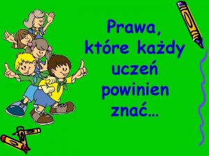 Prawa ktre kady ucze powinien zna prawo do