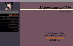 Megan Lauren Chin Home Interactive Resume Education Work