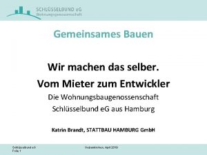 Gemeinsames Bauen Wir machen das selber Vom Mieter