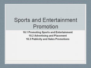 Sports and Entertainment Promotion 10 1 Promoting Sports