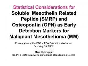 Statistical Considerations for Soluble Mesothelin Related Peptide SMRP