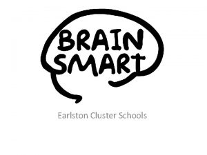 Earlston Cluster Schools Starter Look at the following