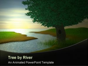 Tree by River An Animated Power Point Template