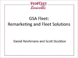 GSA Fleet Remarketing and Fleet Solutions Daniel Reichmann