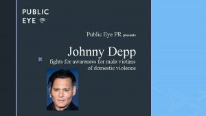 Public Eye PR presents z Johnny Depp fights