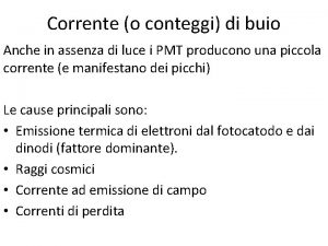 Corrente o conteggi di buio Anche in assenza