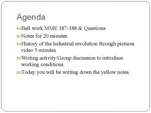 Agenda Bell work MME 187 188 Questions Notes