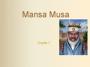 Mansa Musa Grade 7 Mansa Musa Himself Mansa