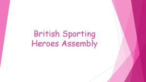 British Sporting Heroes Assembly British Sporting Heroes Watch