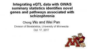 Integrating e QTL data with GWAS summary statistics