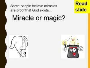 Some people believe miracles are proof that God