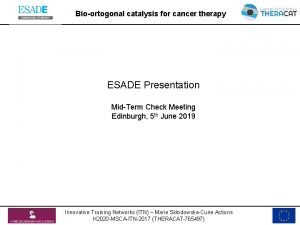 Bioortogonal catalysis for cancer therapy ESADE Presentation MidTerm