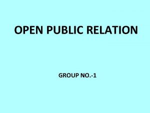 OPEN PUBLIC RELATION GROUP NO 1 PUBLIC RELATION